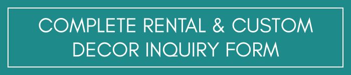 rental and custom decor inquiry form - Simply LaMayed Custom Decor